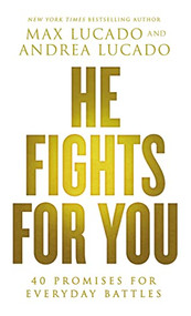 He Fights for You (40 Promises for Everyday Battles) by Max Lucado, 9780718037901