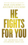 He Fights for You (40 Promises for Everyday Battles) by Max Lucado, 9780718037901