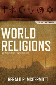 World Religions (An Indispensable Introduction) by Gerald R McDermott, 9781418545970