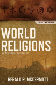 World Religions (An Indispensable Introduction) by Gerald R McDermott, 9781418545970