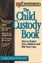 The Child Custody Book (How to Protect Your Children and Win Your Case) by James W. Stewart, 9781886230279