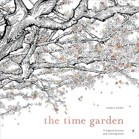 The Time Garden (A Magical Journey and Coloring Book) by Daria Song, 9781607749608