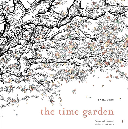The Time Garden (A Magical Journey and Coloring Book) by Daria Song, 9781607749608