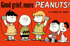 Good Grief, More Peanuts by Charles M Schulz, 9781782761570
