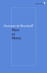 Marx on Money by Suzanne De Brunhoff, 9781784782269