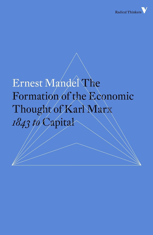 The Formation of the Economic Thought of Karl Marx (1843 to Capital) by Ernest Mandel, 9781784782320