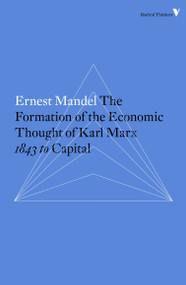 The Formation of the Economic Thought of Karl Marx (1843 to Capital) by Ernest Mandel, 9781784782320