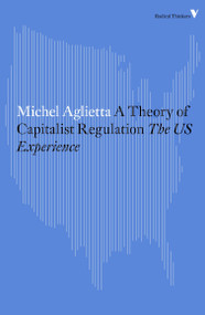A Theory of Capitalist Regulation (The US Experience) - 9781784782382 by Michel Aglietta, 9781784782382