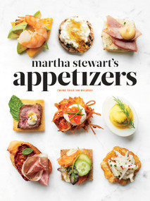 Martha Stewart's Appetizers (200 Recipes for Dips, Spreads, Snacks, Small Plates, and Other Delicious Hors d'Oeuvres, Plus 30 Cocktails: A Cookbook) by Martha Stewart, 9780307954626