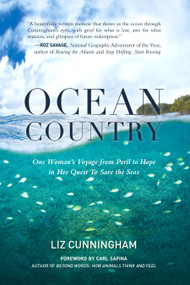 Ocean Country (One Woman's Voyage from Peril to Hope in her Quest To Save the Seas) by Liz Cunningham, Carl Safina, 9781583949603
