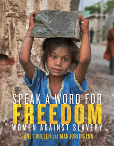 Speak a Word for Freedom (Women against Slavery) by Janet Willen, Marjorie Gann, 9781770496514