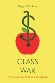 Class War (The Privatization of Childhood) by Megan Erickson, 9781781689486