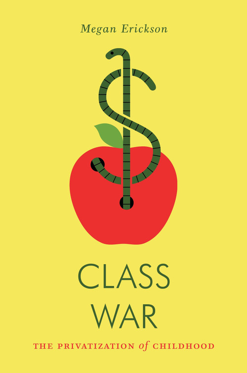 Class War (The Privatization of Childhood) by Megan Erickson, 9781781689486