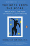 The Body Keeps the Score (Brain, Mind, and Body in the Healing of Trauma) - 9780143127741 by Bessel van der Kolk, M.D., 9780143127741