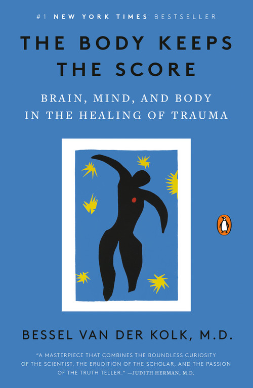 The Body Keeps the Score (Brain, Mind, and Body in the Healing of Trauma) - 9780143127741 by Bessel van der Kolk, M.D., 9780143127741