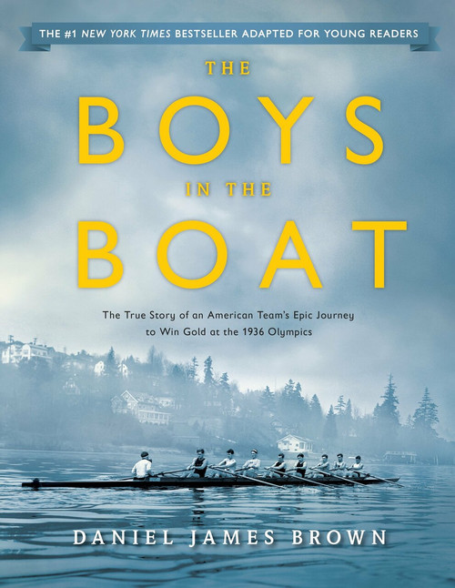 The Boys in the Boat (Young Readers Adaptation) (The True Story of an American Team's Epic Journey to Win Gold at the 1936 Olympics) by Daniel James Brown, 9780451475923