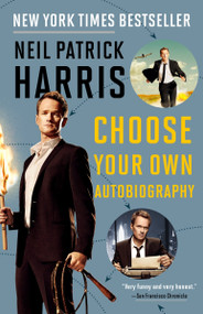 Neil Patrick Harris (Choose Your Own Autobiography) by Neil Patrick Harris, 9780385347013
