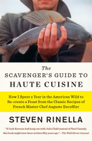 The Scavenger's Guide to Haute Cuisine by Steven Rinella, 9780812988444