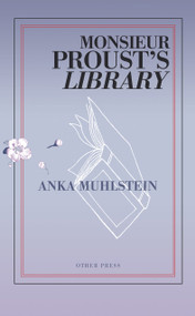 Monsieur Proust's Library - 9781590517451 by Anka Muhlstein, 9781590517451