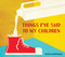 Things I've Said to My Children by Nathan Ripperger, 9781607748304