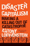 Disaster Capitalism (Making a Killing Out of Catastrophe) - 9781784781156 by Antony Loewenstein, 9781784781156