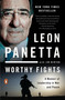 Worthy Fights (A Memoir of Leadership in War and Peace) by Leon Panetta, Jim Newton, 9780143127802