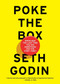 Poke the Box (When Was the Last Time You Did Something for the First Time?) by Seth Godin, 9781591848257