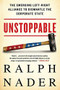 Unstoppable (The Emerging Left-Right Alliance to Dismantle the Corporate State) - 9781568585253 by Ralph Nader, 9781568585253