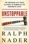 Unstoppable (The Emerging Left-Right Alliance to Dismantle the Corporate State) - 9781568585253 by Ralph Nader, 9781568585253