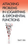 Attacking Problems in Logarithms and Exponential Functions by David S. Kahn, 9780486793467