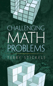 Challenging Math Problems by Terry Stickels, 9780486795539