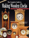 Complete Guide to Making Wooden Clocks 2nd edition by John A. Nelson, 9781565232082