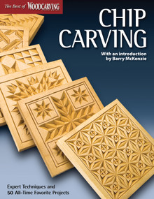 Chip Carving (Best of WCI) (Expert Techniques and 50 All-Time Favorite Projects) by , 9781565234499