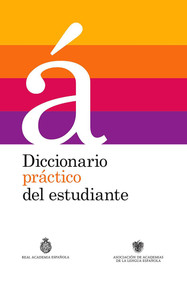 Diccionario práctico del estudiante / Practical Dictionary for Students (Spanish Dictionary) (Diccionario Español) by Real Academia De La Lengua Espanola, 9788430699537