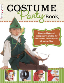 Costume Party Book (Easy-to-Make and Inexpensive Outfits for Halloween, Theatre, and Creative Play) by Colleen Dorsey, 9781574213447