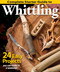 Complete Starter Guide to Whittling (24 Easy Projects You Can Make in a Weekend) by Editors of Woodcarving Illustrated, 9781565238428