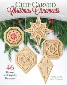 Chip Carved Christmas Ornaments (46 Patterns with Infinite Variations) by Bruce Nicholas, Judy Nicholas, 9781565238817