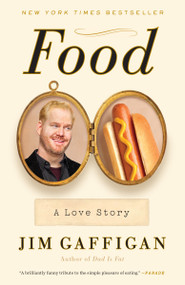 Food: A Love Story by Jim Gaffigan, 9780804140430