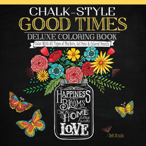 Chalk-Style Good Times Deluxe Coloring Book (Color With All Types of Markers, Gel Pens & Colored Pencils) by Deb Strain, 9781497201521