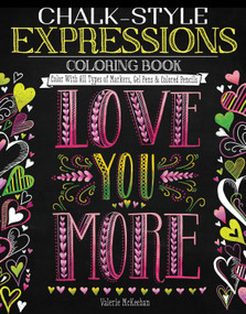 Chalk-Style Expressions Coloring Book (Color With All Types of Markers, Gel Pens & Colored Pencils) by Valerie McKeehan, 9781497201651