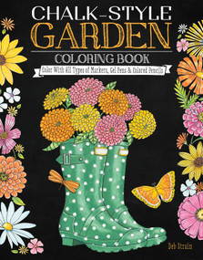 Chalk-Style Garden Coloring Book (Color With All Types of Markers, Gel Pens & Colored Pencils) by Deb Strain, 9781497201750