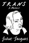 Trans (A Memoir) by Juliet Jacques, Sheila Heti, 9781784781644