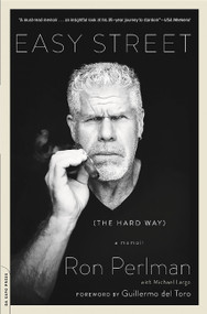 Easy Street (the Hard Way) (A Memoir) by Ron Perlman, 9780306824180