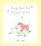 Dogs Don't Die Dogs Stay (Miniature Edition) by Chris Shea, 9781449470708