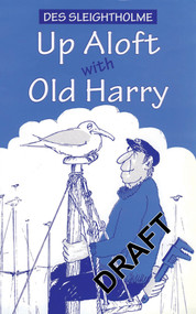 Up Aloft with Old Harry by Des Sleightholme, 9780713650402