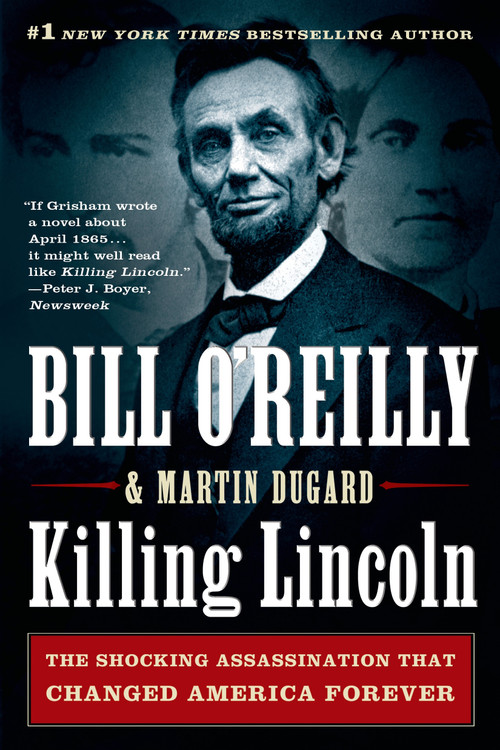 Killing Lincoln (The Shocking Assassination that Changed America Forever) - 9781250012166 by Bill O'Reilly, Martin Dugard, 9781250012166