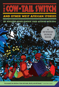 The Cow-Tail Switch (And Other West African Stories (Newbery Honor Book)) by Harold Courlander, George Herzog, Madye Lee Chastain, 9780312380069