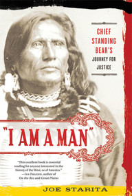 "I Am a Man" (Chief Standing Bear's Journey for Justice) by Joe Starita, 9780312606381