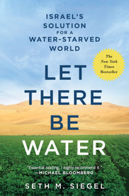 Let There Be Water (Israel's Solution for a Water-Starved World) by Seth M. Siegel, 9781250073952