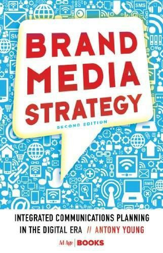 Brand Media Strategy (Integrated Communications Planning in the Digital Era) by Antony Young, 9781137279569
